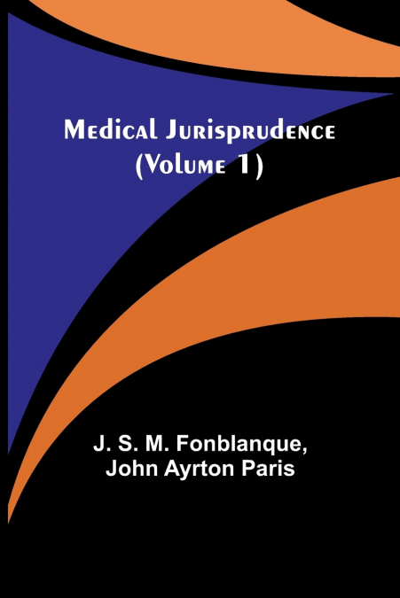 Medical Jurisprudence (Volume 1)