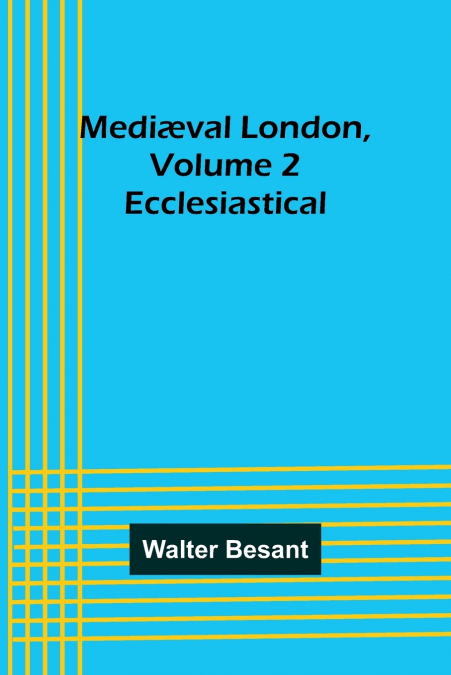 Mediæval London, Volume 2