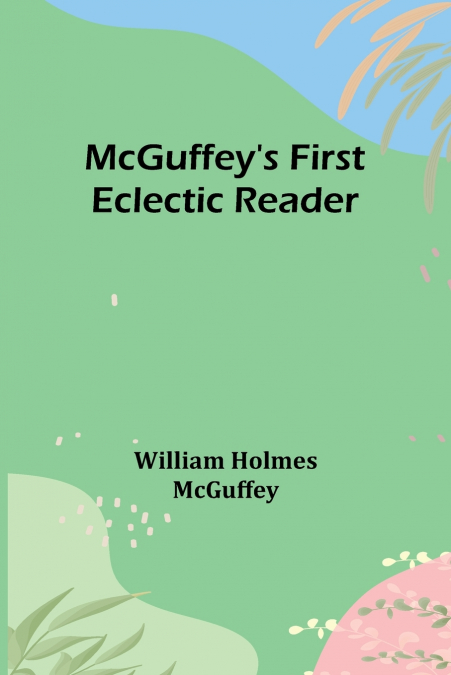 McGuffey’s First Eclectic Reader