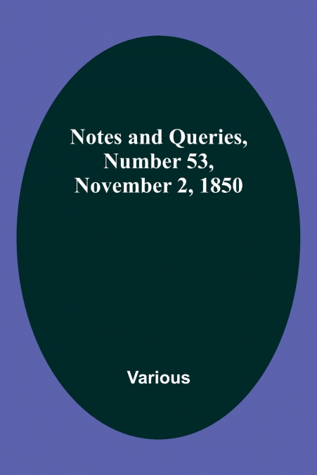 Notes and Queries, Number 53, November 2, 1850