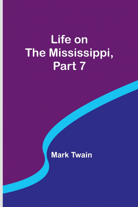 Life on the Mississippi, Part 7