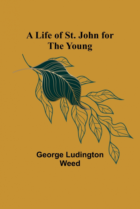 A Life of St. John for the Young