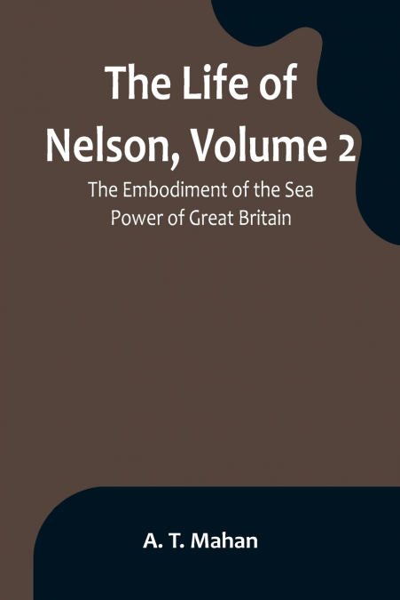 The Life of Nelson, Volume 2