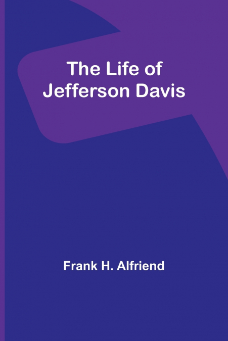 The Life of Jefferson Davis