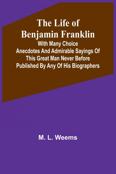 The Life of Benjamin Franklin