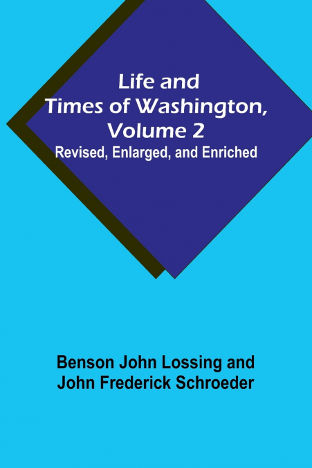 Life and Times of Washington, Volume 2