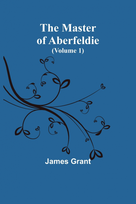 The Master of Aberfeldie (Volume 1)