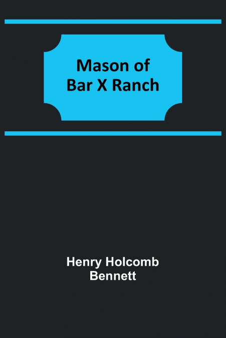 Mason of Bar X Ranch