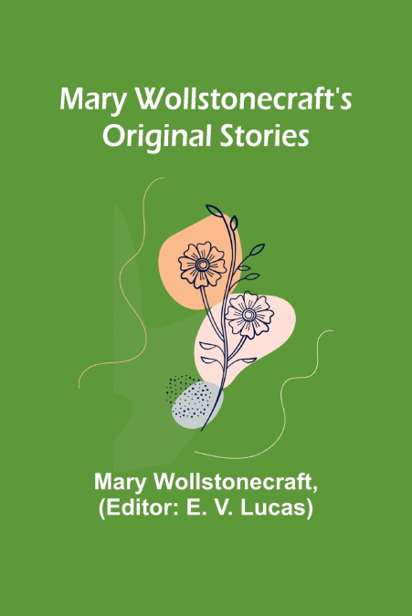 Mary Wollstonecraft’s Original Stories