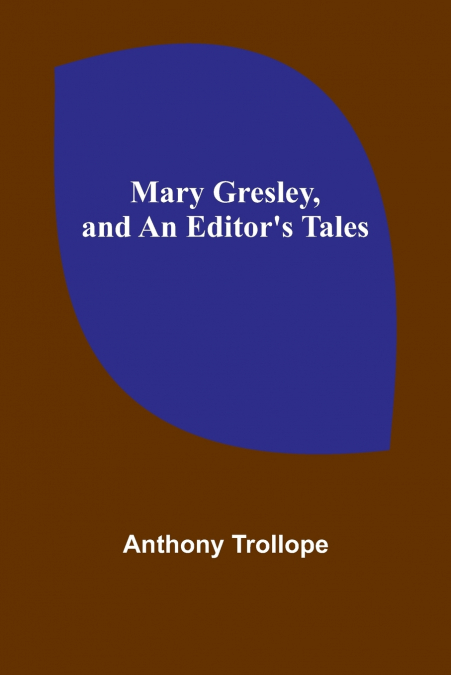 Mary Gresley, and An Editor’s Tales