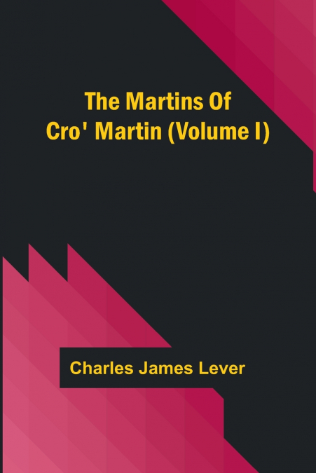 The Martins Of Cro’ Martin (Volume I)