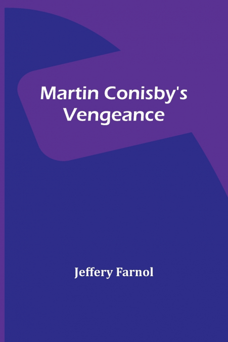 Martin Conisby’s Vengeance