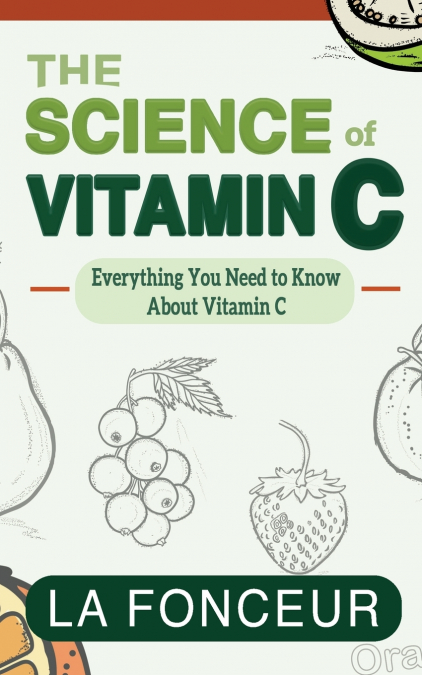 The Science of Vitamin C