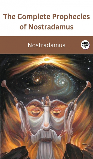 The Complete Prophecies of Nostradamus