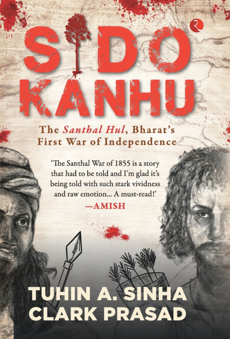Sido Kanhu The Santhal Hul, Bharat’s First War of Independence