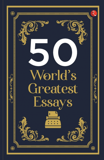 50 World’s Greatest Essays