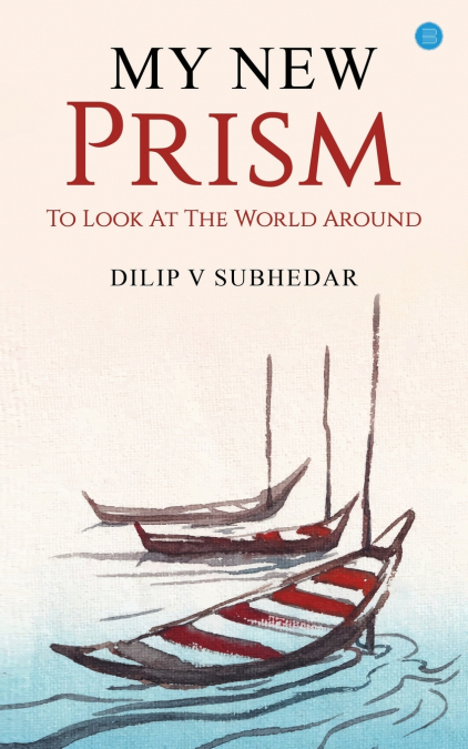 My New Prism To Look At the World Around