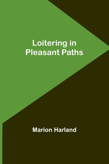 Loitering in Pleasant Paths