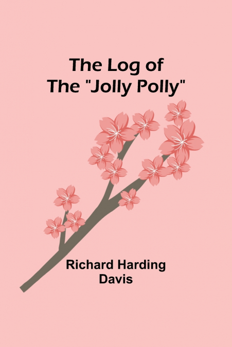 The Log of the 'Jolly Polly'