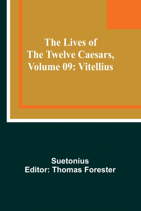 The Lives of the Twelve Caesars, Volume 09