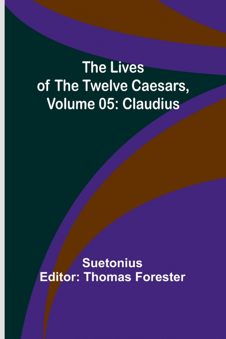 The Lives of the Twelve Caesars, Volume 05