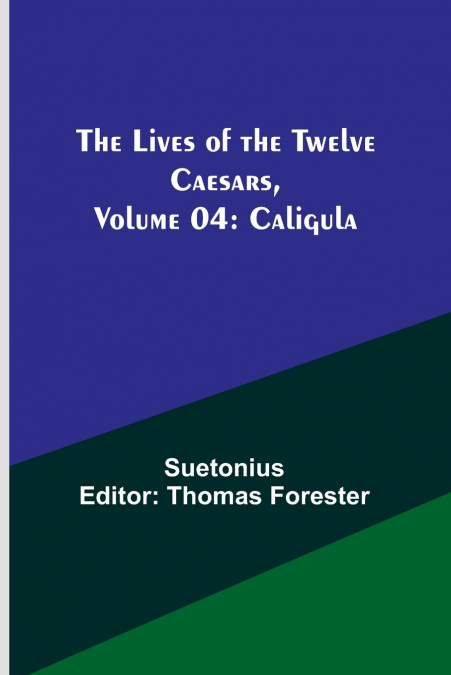 The Lives of the Twelve Caesars, Volume 04