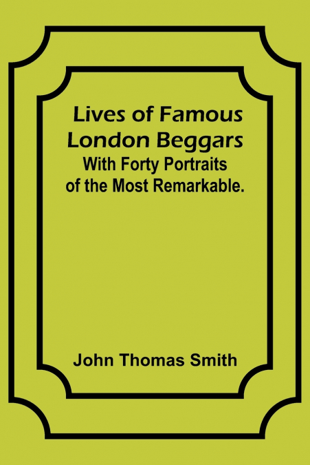 Lives of Famous London Beggars