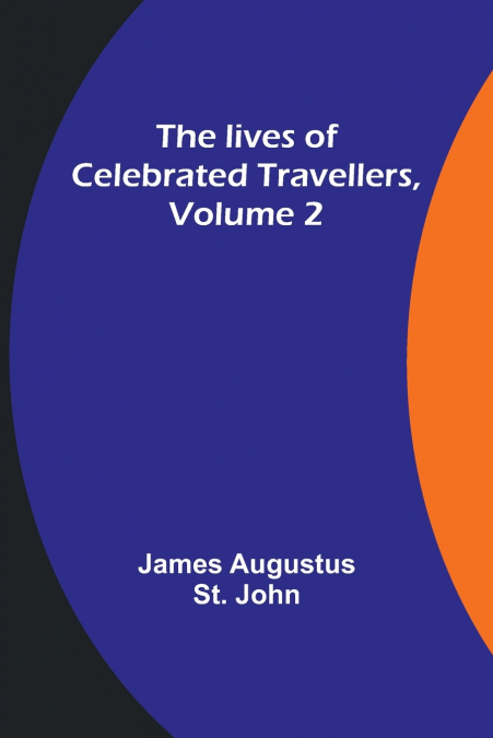 The lives of celebrated travellers, Volume 2