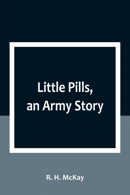 Little Pills, an Army Story