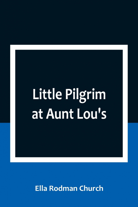 Little Pilgrim at Aunt Lou’s