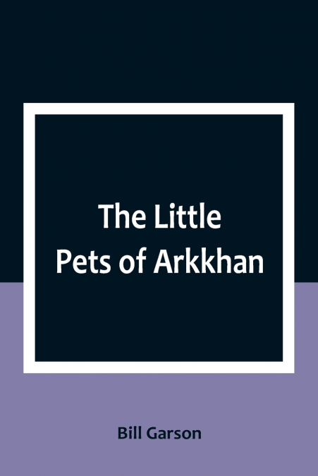 The Little Pets of Arkkhan