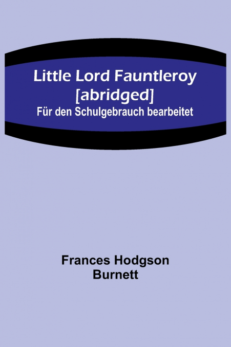 Little Lord Fauntleroy [abridged]