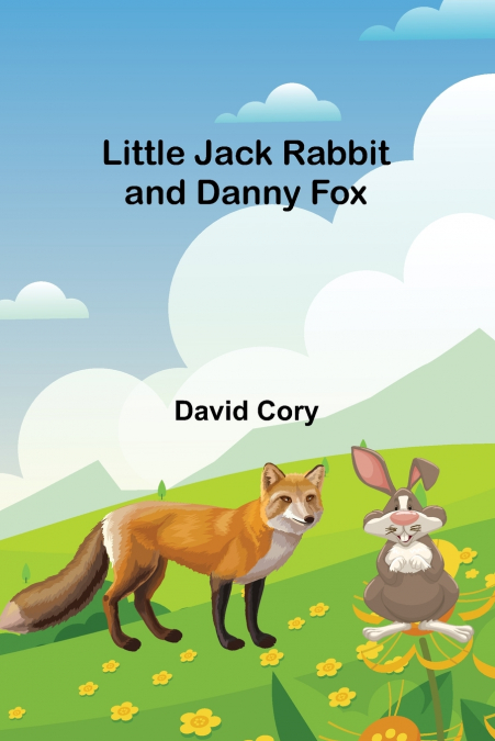 Little Jack Rabbit and Danny Fox