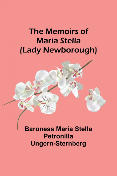 The Memoirs of Maria Stella (Lady Newborough)