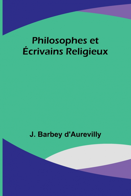 Philosophes et Écrivains Religieux