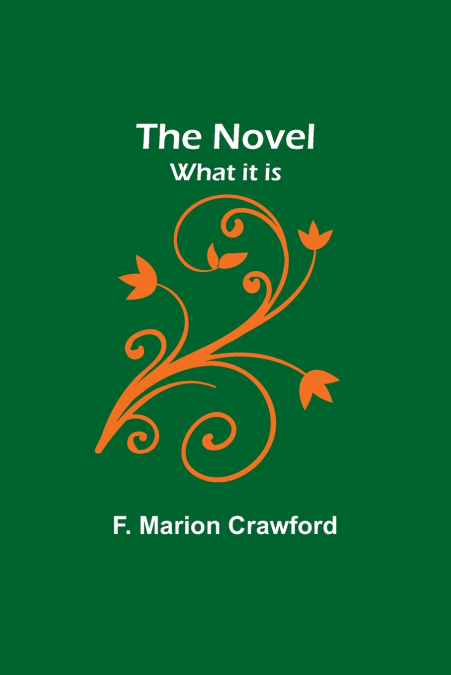 The Novel; what it is