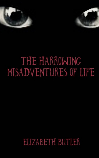 The Harrowing Misadventures Of Life