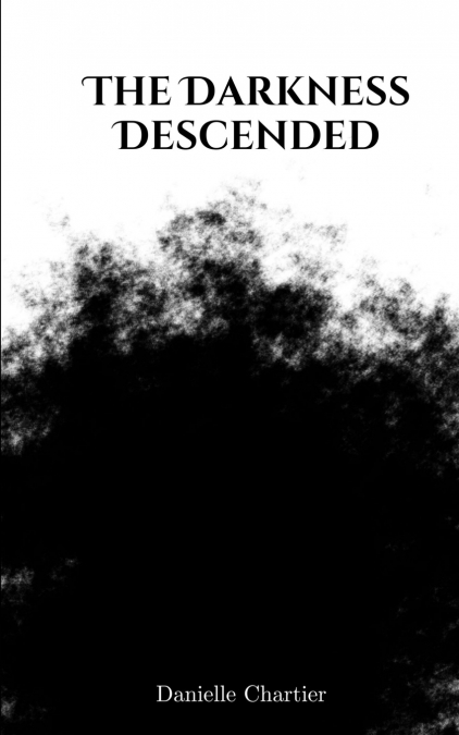 The Darkness Descended