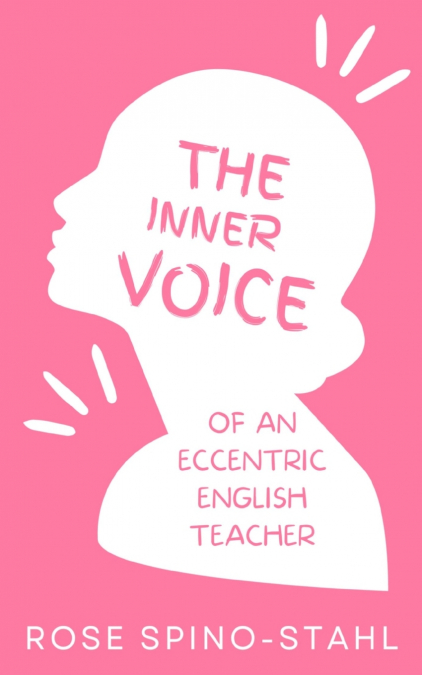 The Inner Thoughts of an Eccentric English Teacher