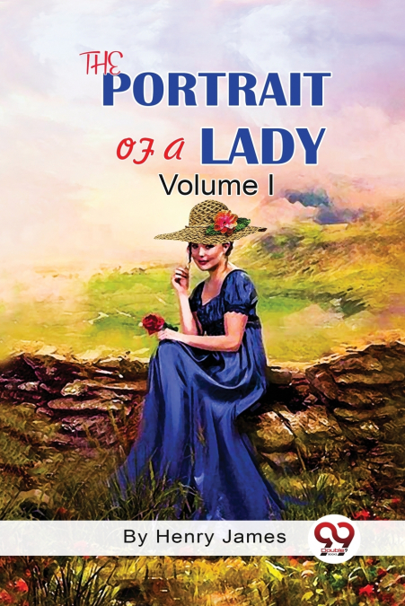 The Portrait of A Lady Volume I