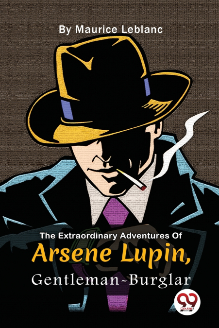 The Extraordinary Adventures Of Arsène Lupin, Gentleman-Burglar