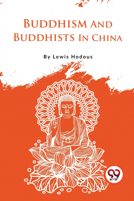 Buddhism And Buddhists In China
