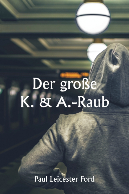Der große K. & A.-Raub