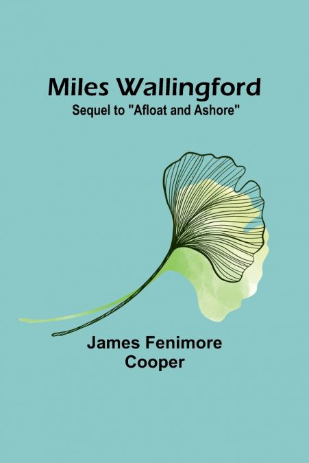 Miles Wallingford; Sequel to 'Afloat and Ashore'