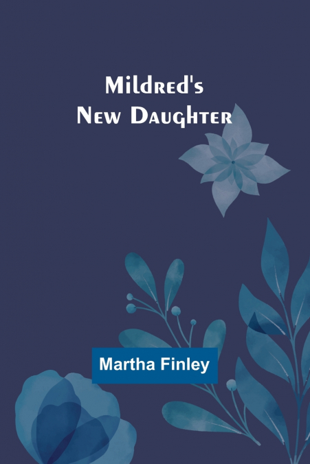 Mildred’s New Daughter