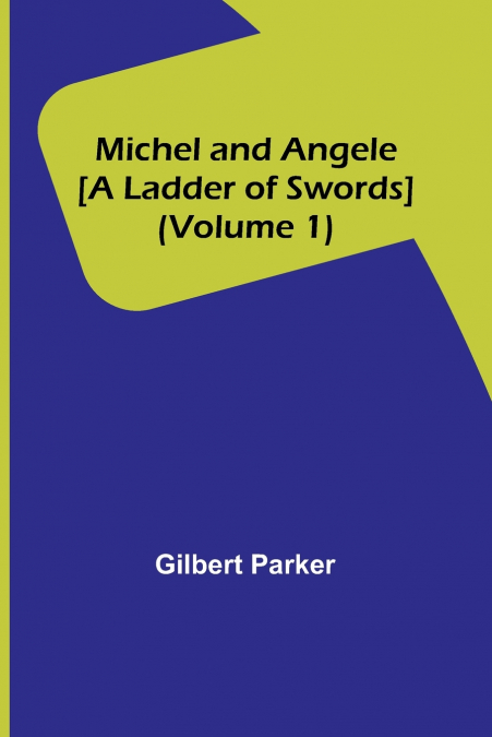 Michel and Angele [A Ladder of Swords] (Volume 1)