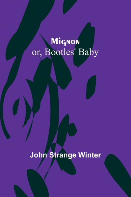 Mignon; or, Bootles’ Baby