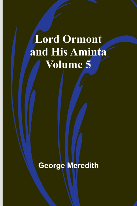 Lord Ormont and His Aminta - Volume 5