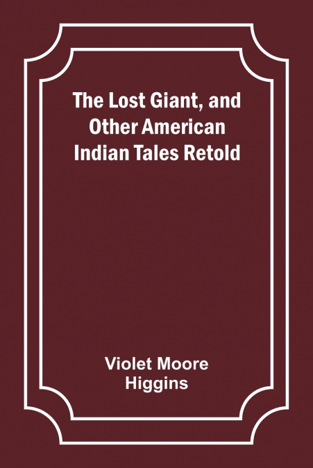 The Lost Giant, and Other American Indian Tales Retold