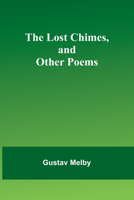 The lost chimes, and other poems